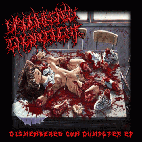 Dismembered Engorgement : Dismembered Cum Dumpster